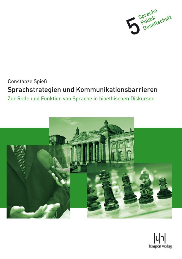 Sprachstrategien und Kommunikationsbarrieren: Zur Rolle und Funktion von Sprache in bioethischen Diskursen