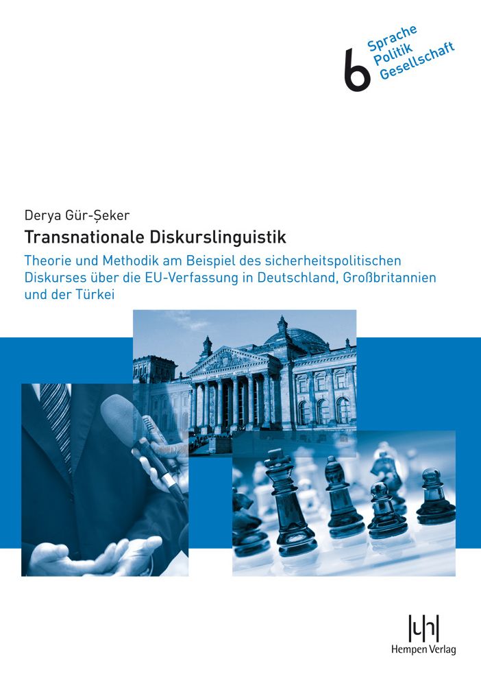 Diskurslinguistische Indikatoren einer europaischen Offentlichkeit am Beispiel des sicherheitspolitischen Diskurses uber die EU-Verfassung in Deutschland, Grossbritannien und der Turkei
