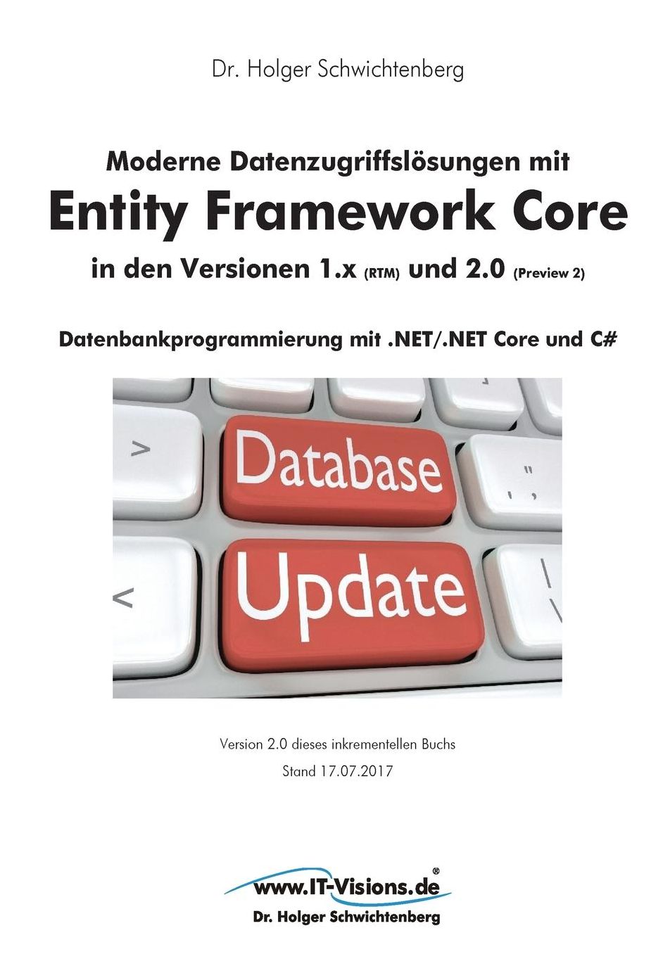 Moderne Datenzugriffslösungen mit Entity Framework Core 1.x und 2.0: Datenbankprogrammierung mit .NET/.NET Core und C#