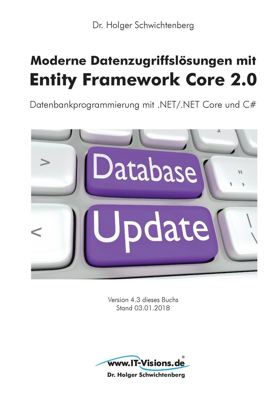 Moderne Datenzugriffslosungen Mit Entity Framework Core 2.0: Datenbankprogrammierung Mit .Net/.Net Core Und C#