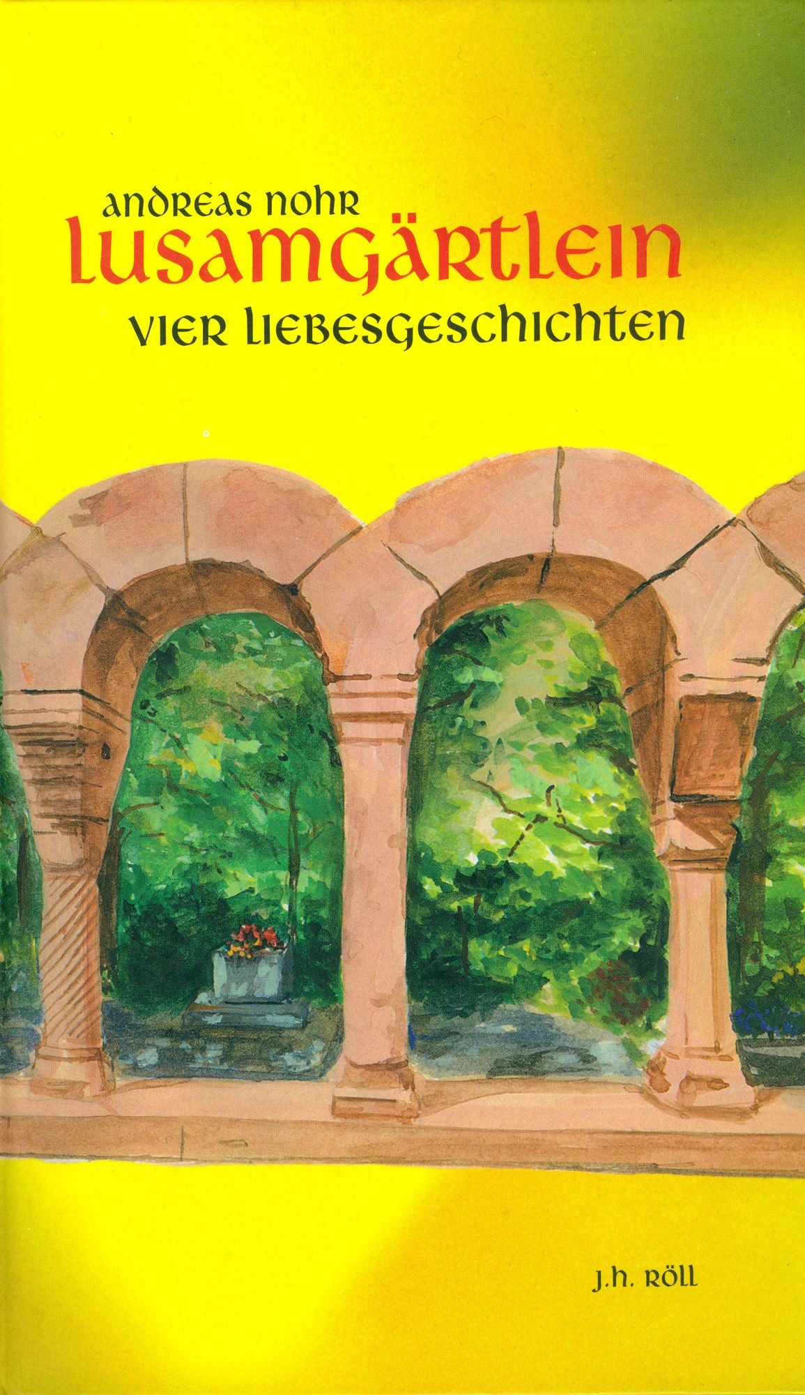 Lusamgärtlein: Vier Liebesgeschichten