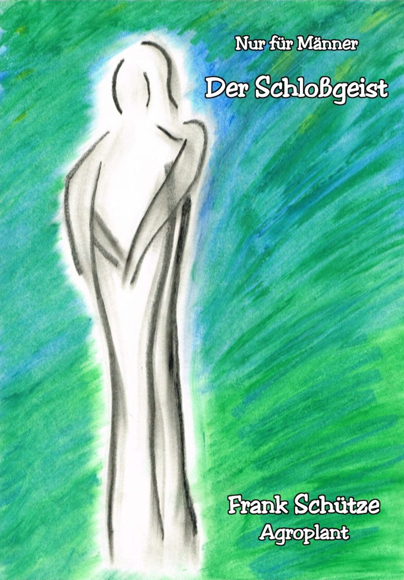 Schloßgeist, (Reihe: Nur für Männer!),: Zützen oder wie ich den Schloßgeist zähmte. Die zweite E-Book Geschichte vom Tao oder von der Kraft des Guten