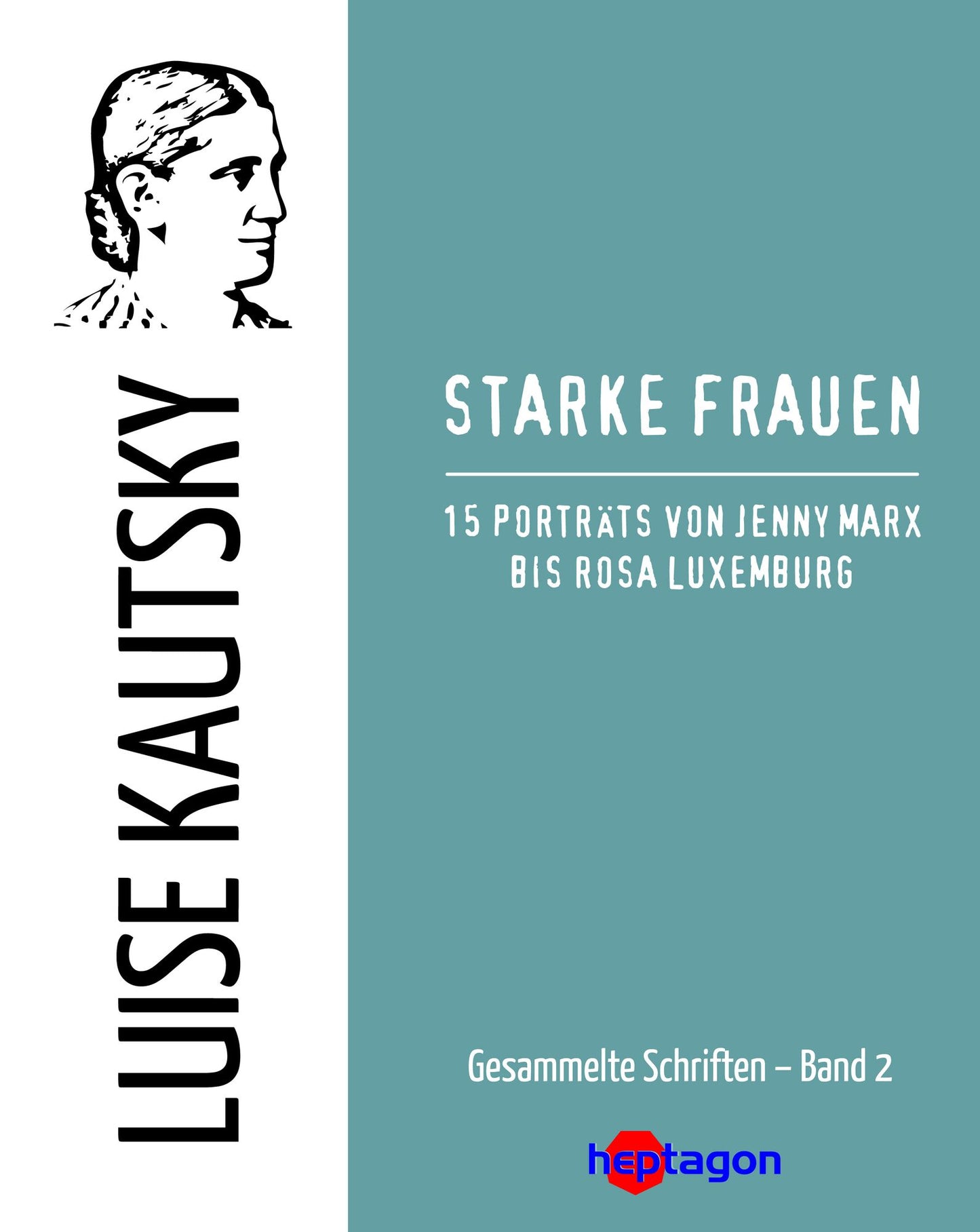 Starke Frauen: 15 Porträts von Jenny Marx bis Rosa Luxemburg
