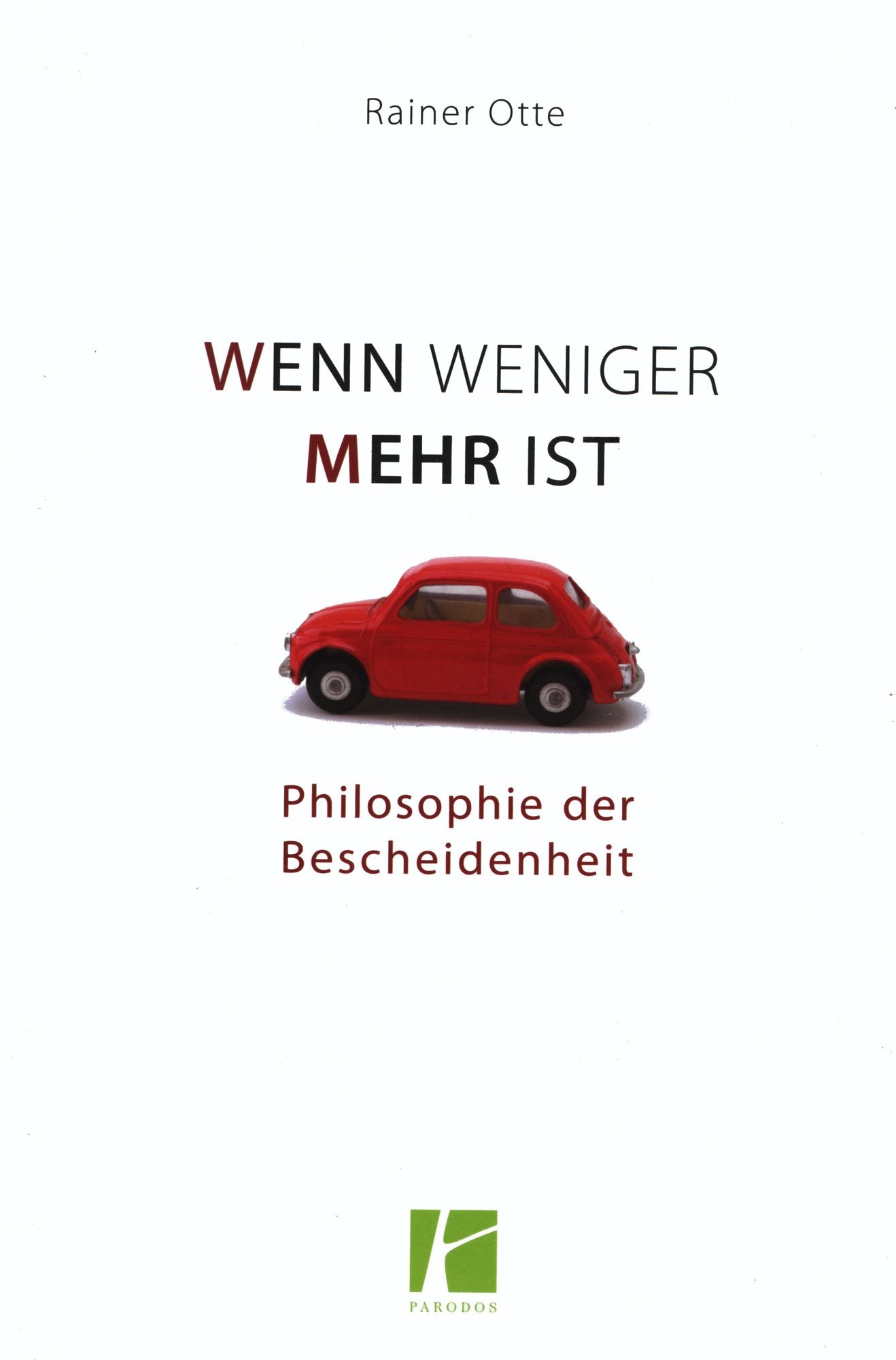 Wenn weniger mehr ist: Philosophie der Bescheidenheit
