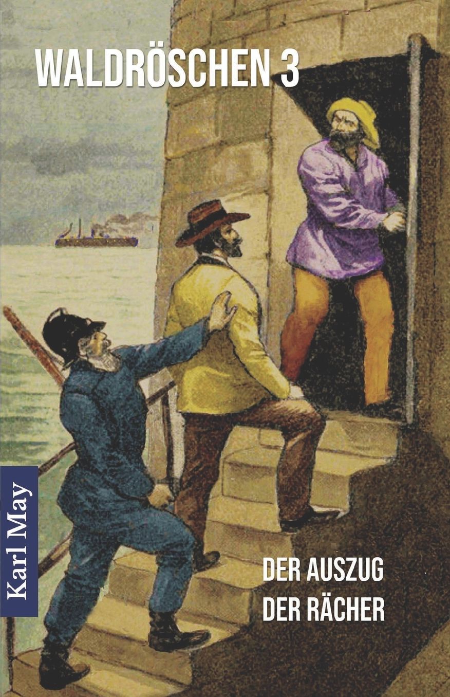 Waldröschen 3 Der Auszug der Rächer: Abenteuerroman