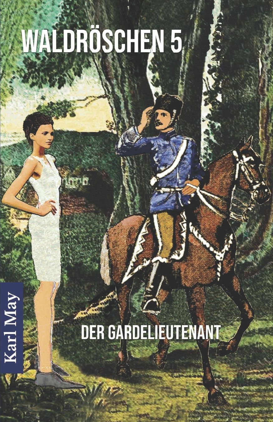 Waldröschen 5 Der Gardelieutenant: Abenteuerroman