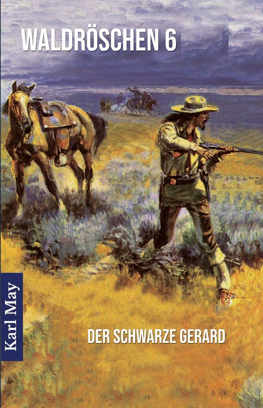 Waldröschen 6 Der schwarze Gerard: Abenteuerroman