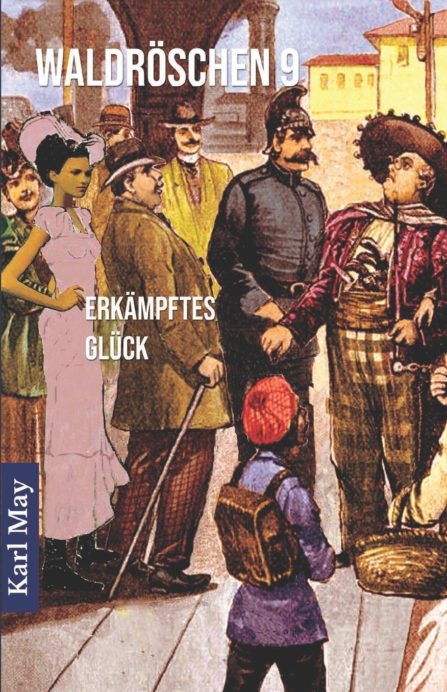 Waldröschen 9 Erkämpftes Glück: Abenteuerroman (Münchmeyer-Originalfassung)