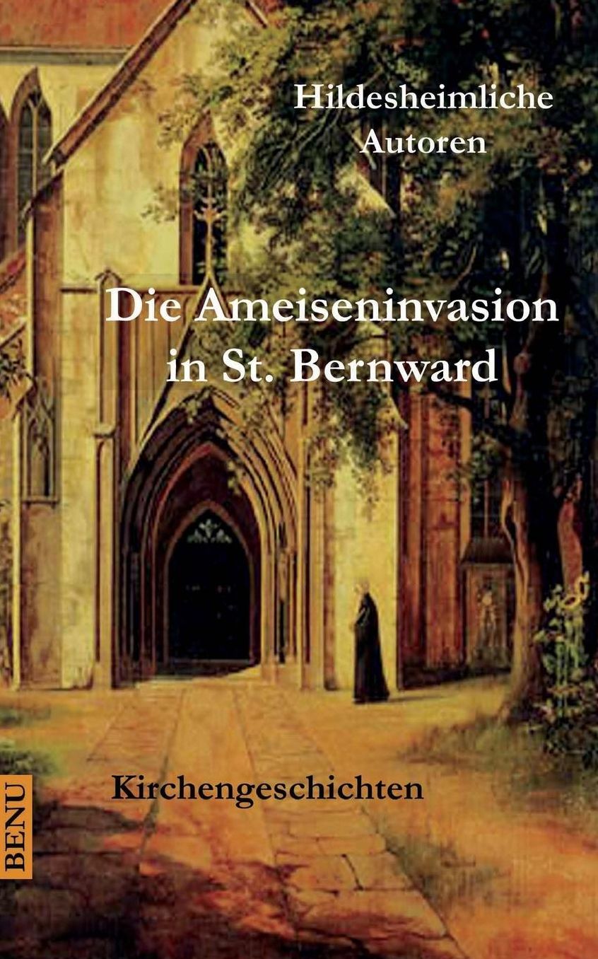 Die Ameiseninvasion in St. Bernward: Kirchengeschichten