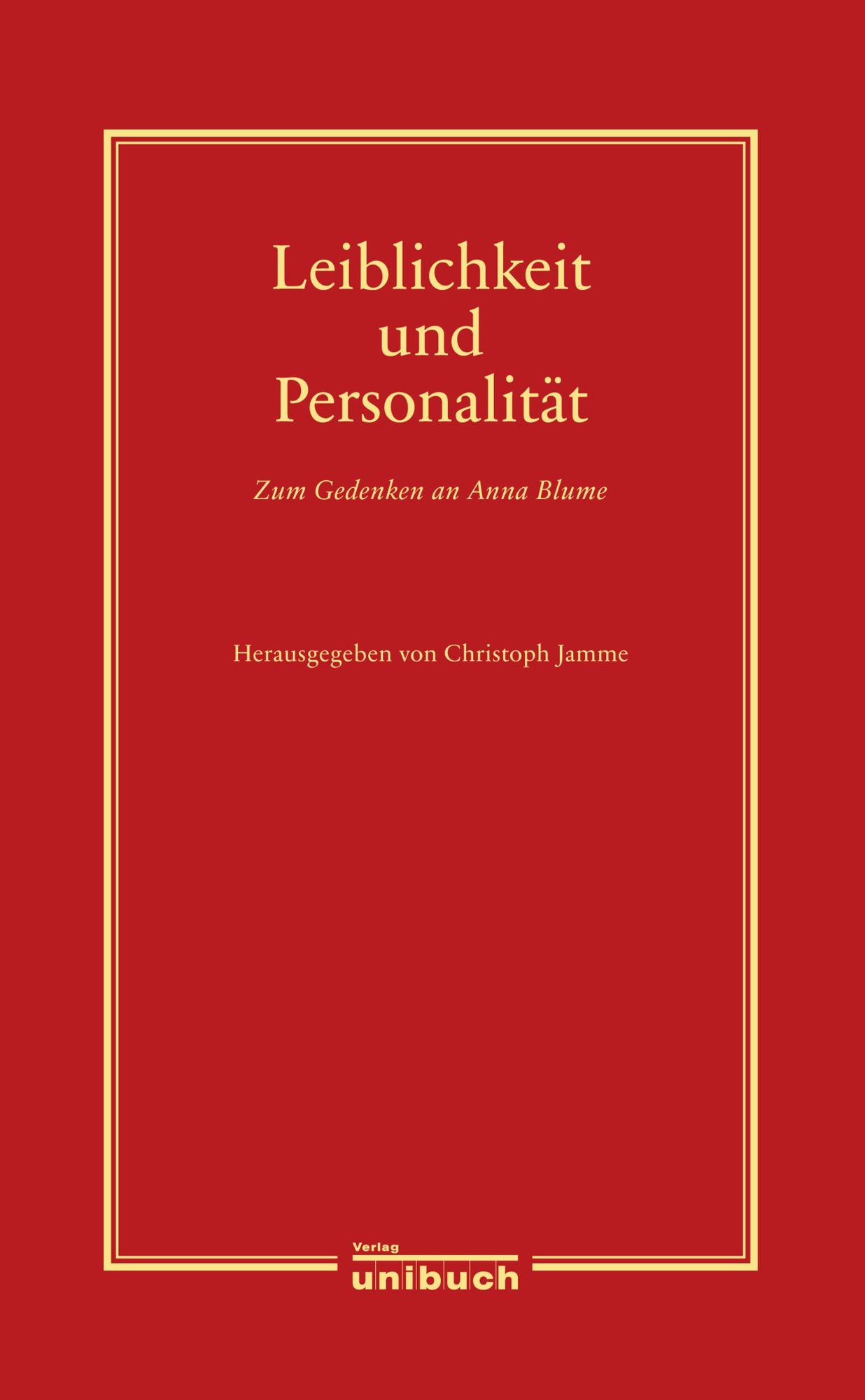 Leiblichkeit und Personalität: Zum Gedenken an Anna Blume