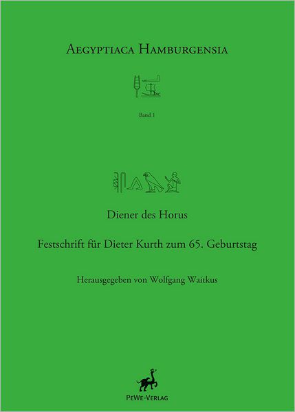 Diener des Horus: Festschrift fur Dieter Kurth zum 65. Geburtstag