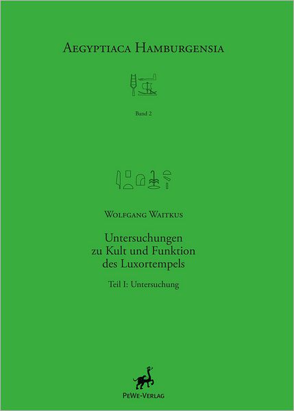 Untersuchungen zu Kult und Funktion des Luxortempels