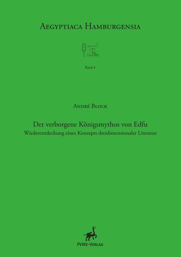 Der verborgene Konigsmythos von Edfu: Wiederentdeckung eines Konzeptes dreidimensionaler Literatur y Andre Block