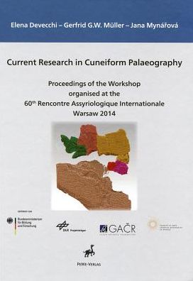 Current Research in Cuneiform Palaeography: Proceedings of the Workshop organised at the 60th Rencontre Assyriologique Internationale, Warsaw 2014