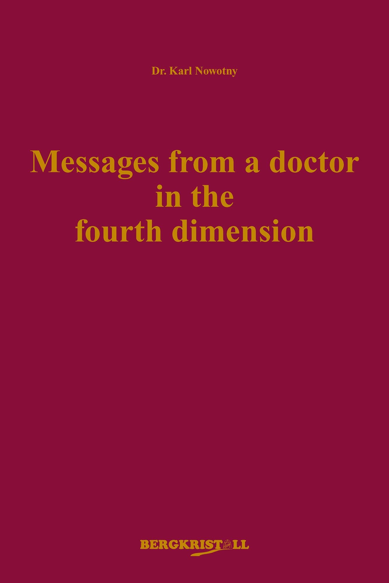 Messages from a Doctor in the Fourth Dimension