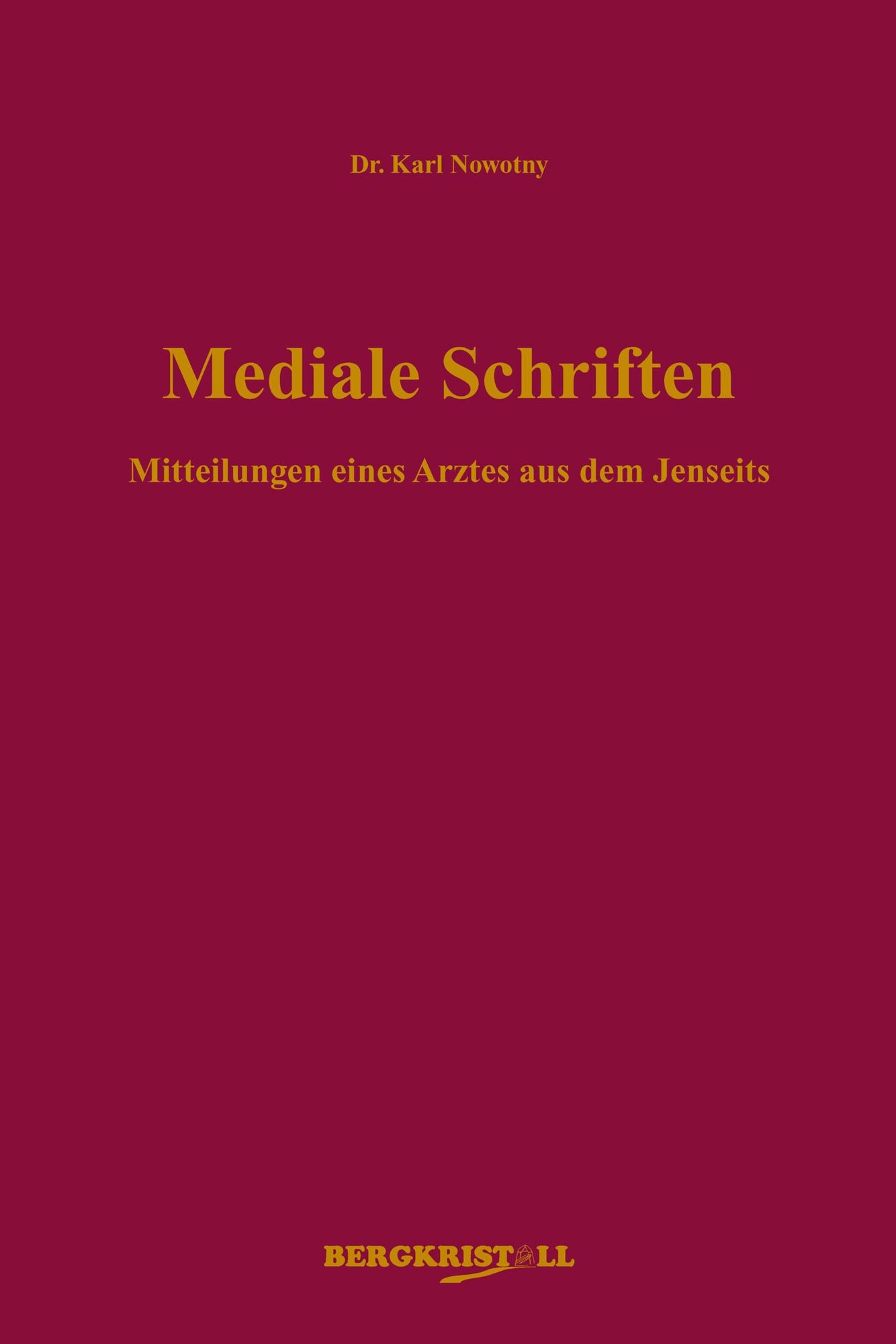 Mediale Schriften: Mitteilungen eines Arztes aus dem Jenseits