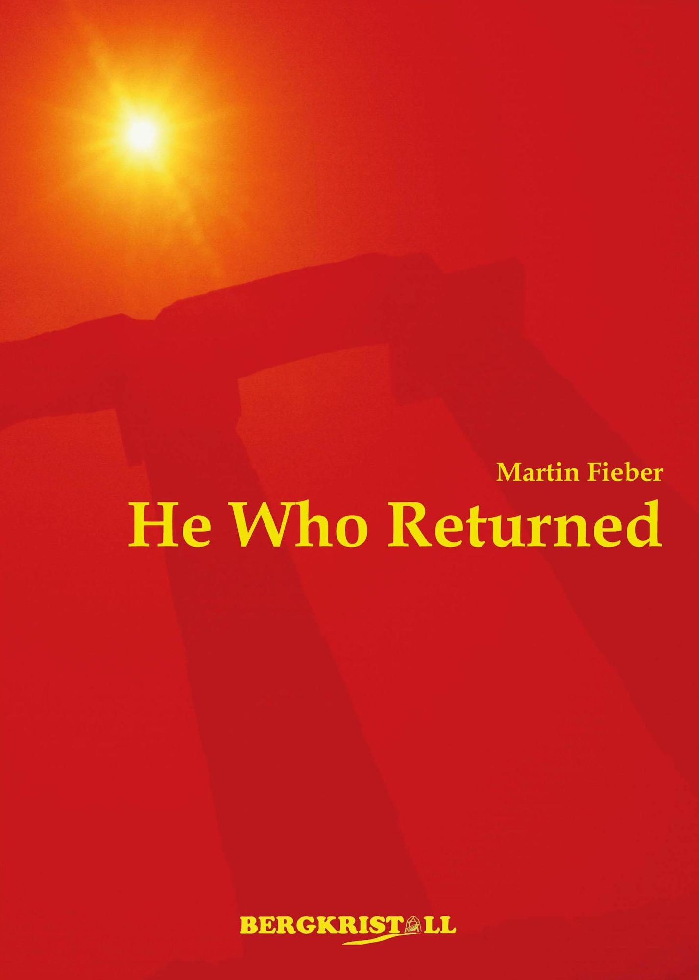 He Who Returned: A historic novel about Jesus Christ and the Santiner