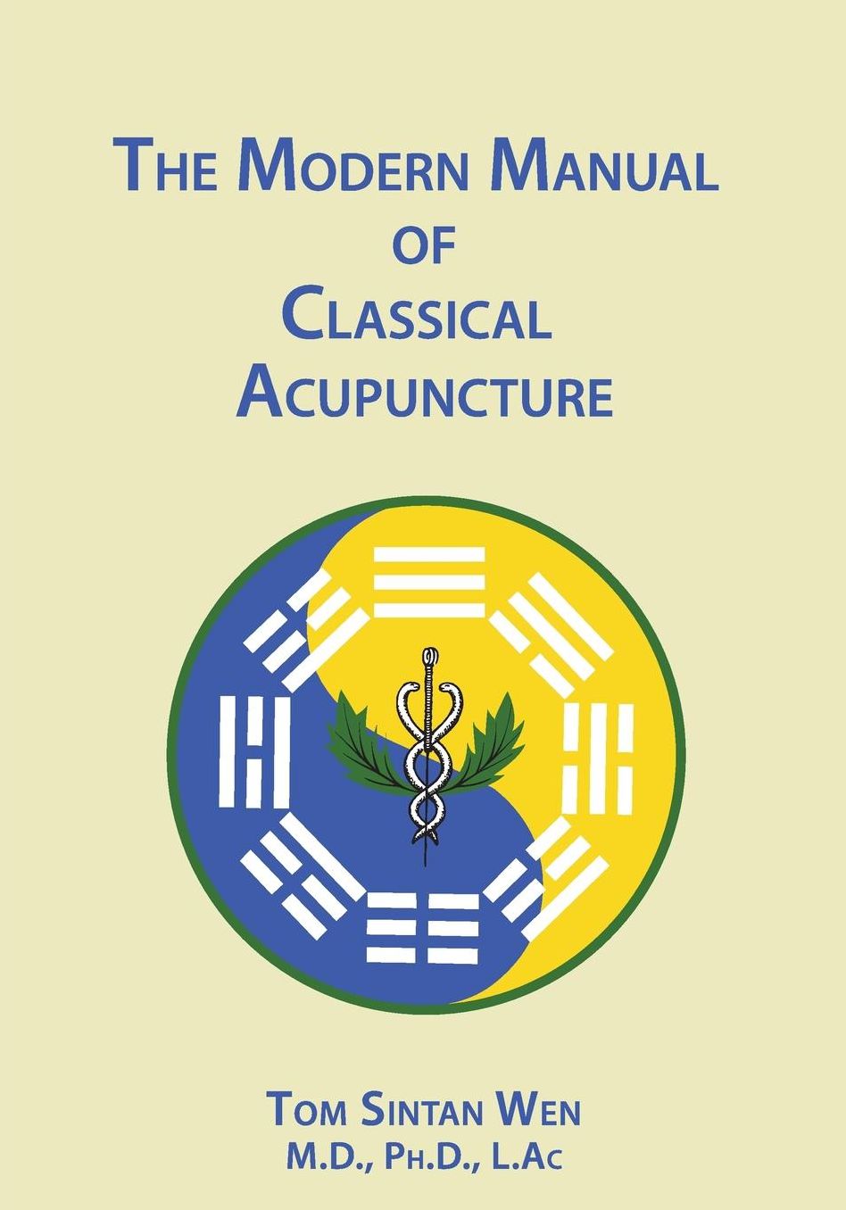 The Modern Manual Of Classical Acupuncture