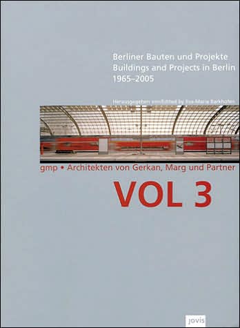 GMP: Buildings and Projects in Berlin 1965-2005 Volume 3