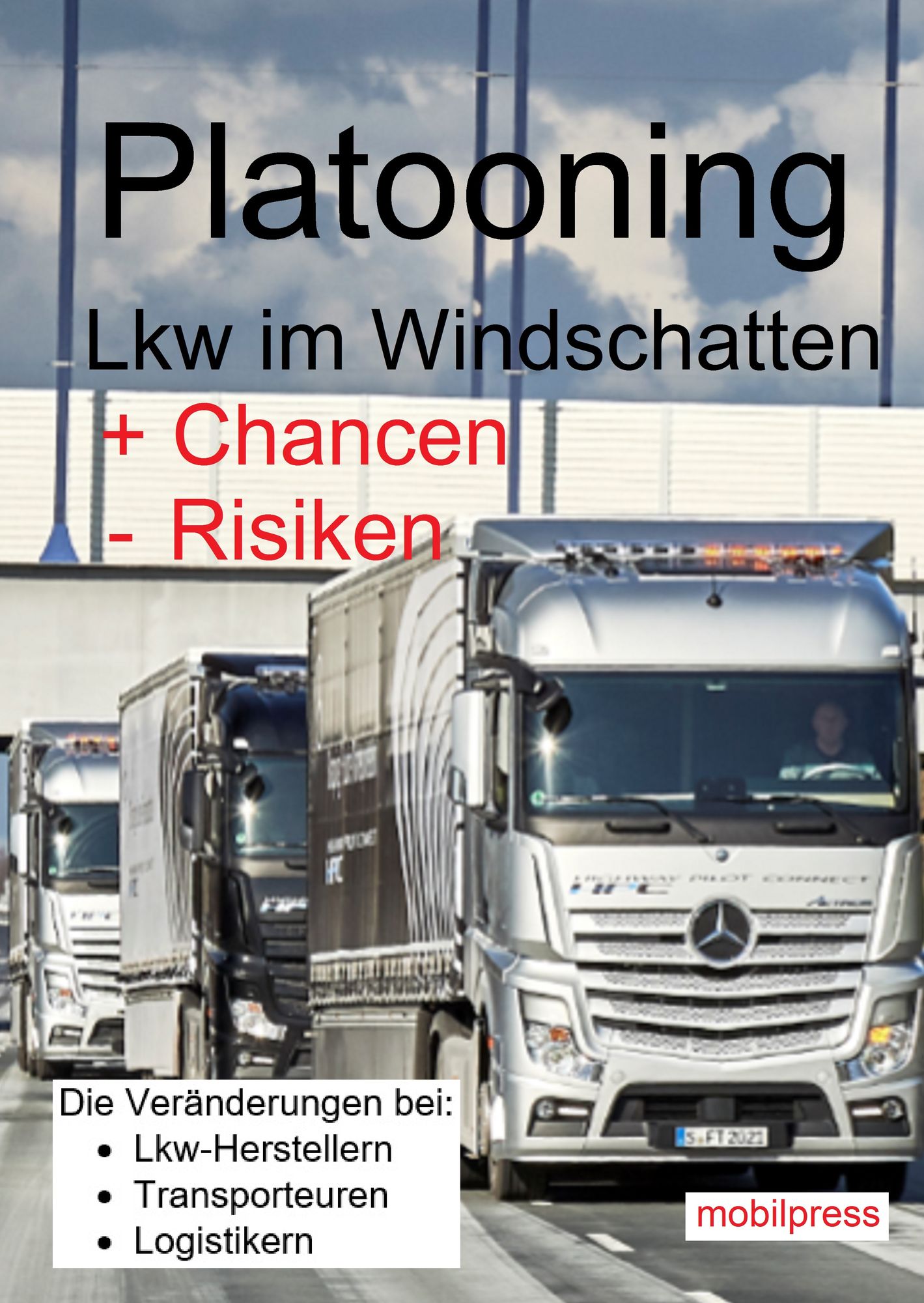 Platooning: Lkw im Windschatten +Chancen -Risiken