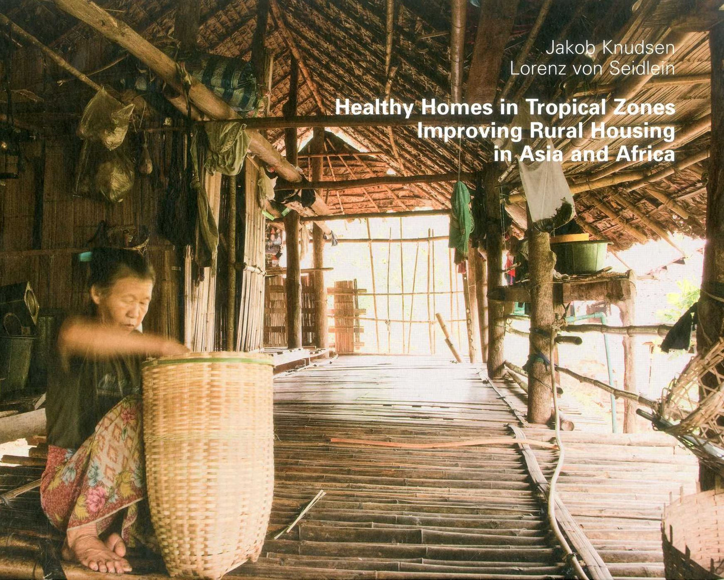Healthy Homes in Tropical Zones: A Plea for Improving Rural Domestic Building in Asia and Africa