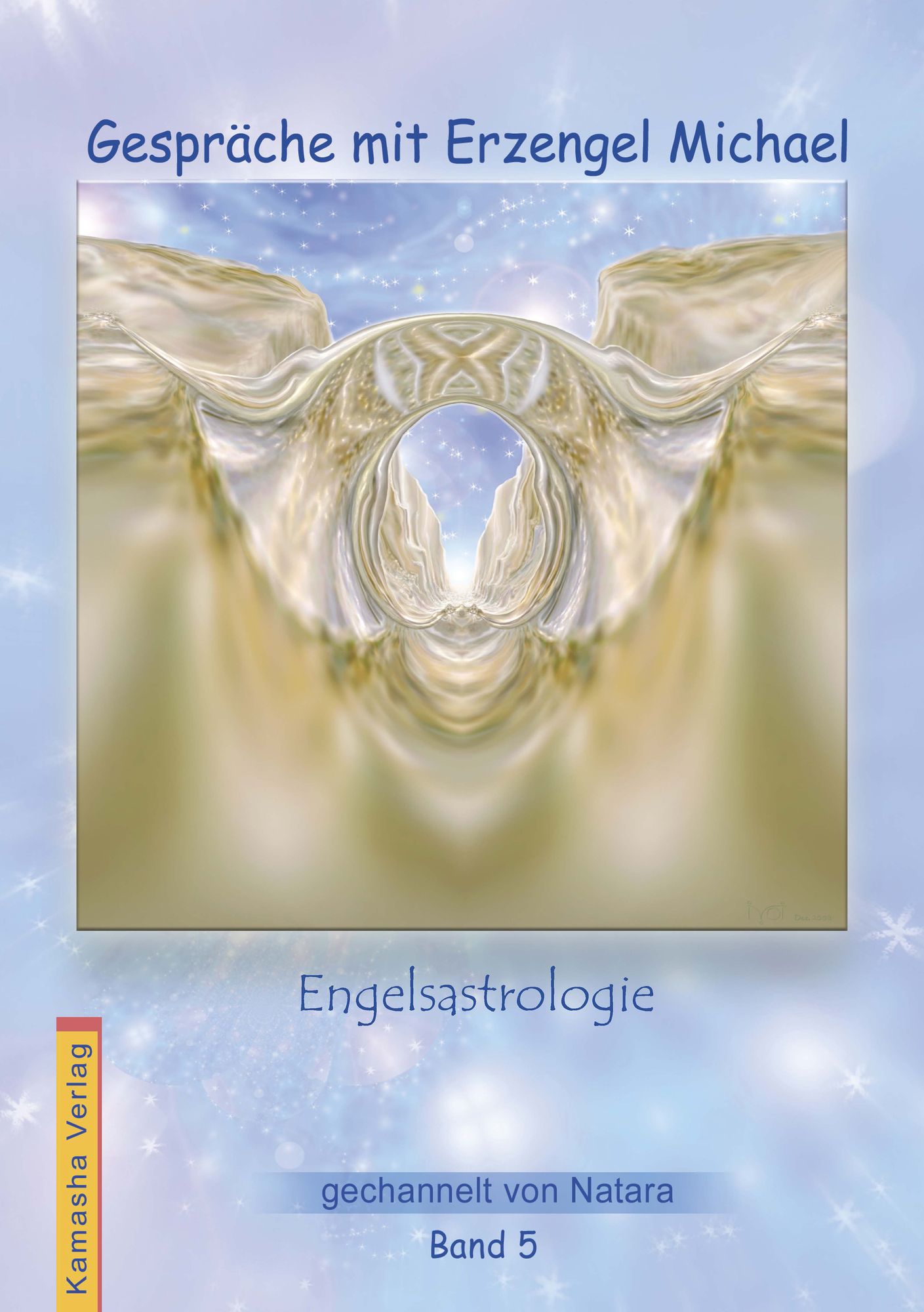 Gespräche mit Erzengel Michael, Band 5: Engelsastrologie, gechannelt von Natara