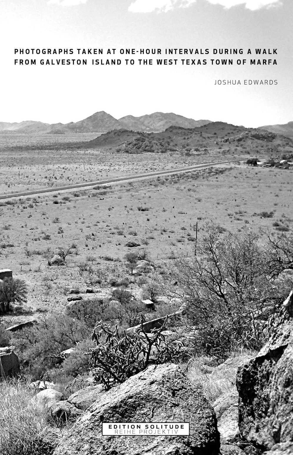Photographs Taken at One-Hour Intervals During a Walk from Galveston Island to the West Texas Town of Marfa