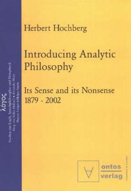 Introducing Analytic Philosophy: Its Sense and Its Nonsense, 1879-2002