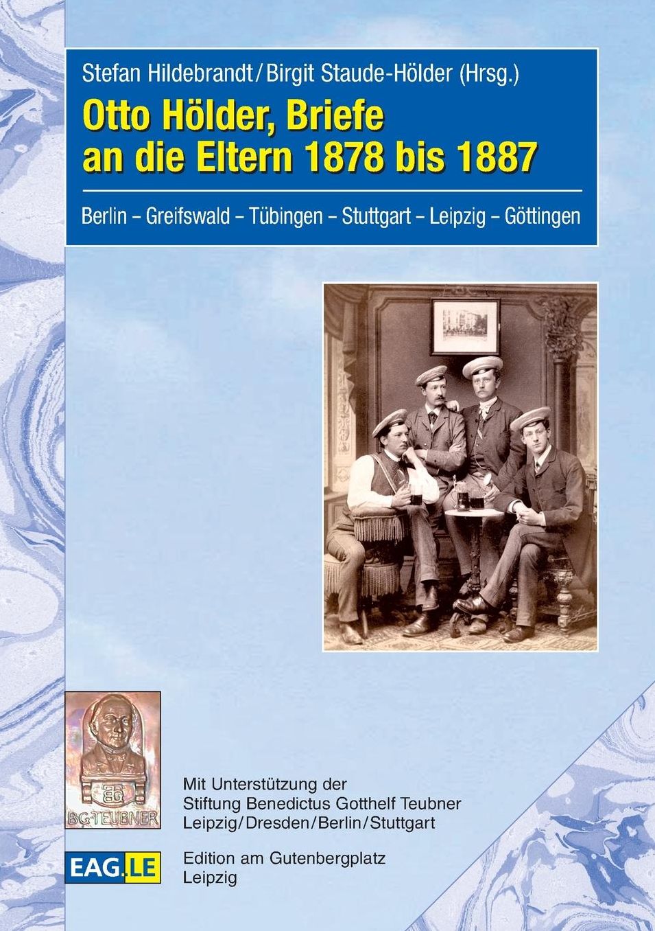 Otto H lder, Briefe an die Eltern 1878 bis 1887