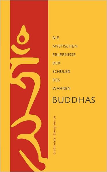 Die Mystischen Erlebnisse Der Sch Ler Des Wahren Buddhas
