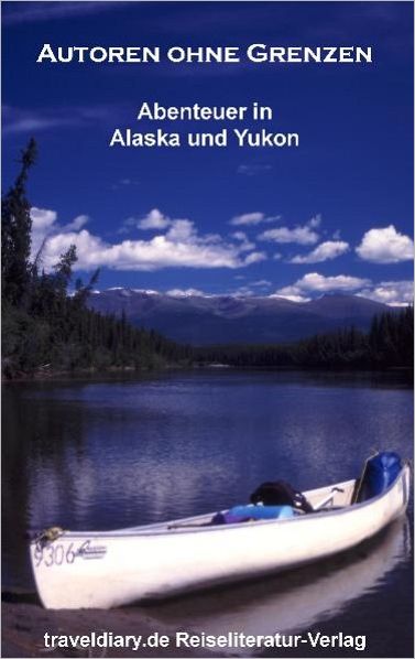Autoren ohne Grenzen: Abenteuer in Alaska und Yukon