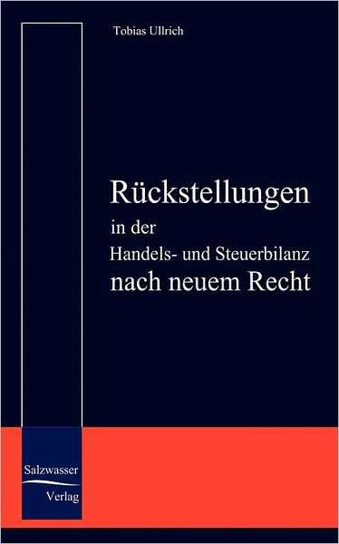 R ckstellungen in der Handels- und Steuerbilanz nach neuem Recht