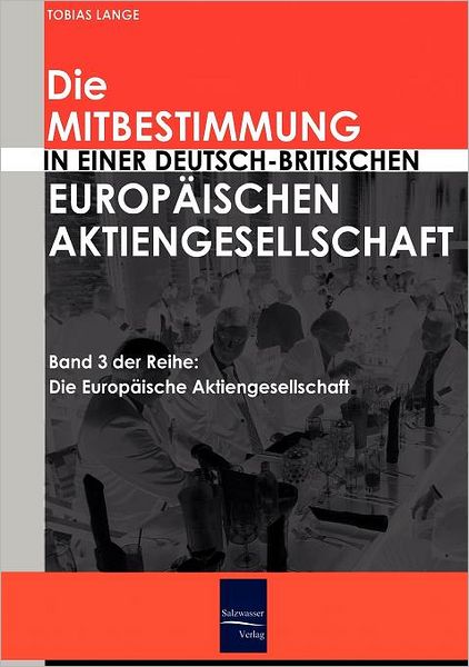 Die Mitbestimmung in einer deutsch-britischen Europ ischen Aktiengesellschaft