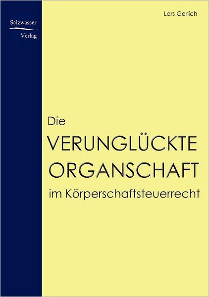 Die verungl ckte Organschaft im K rperschaftsteuerrecht