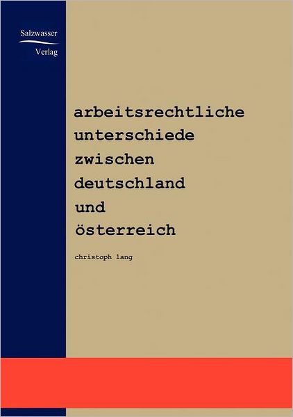 Arbeitsrechtliche Unterschiede zwischen Deutschland und sterreich