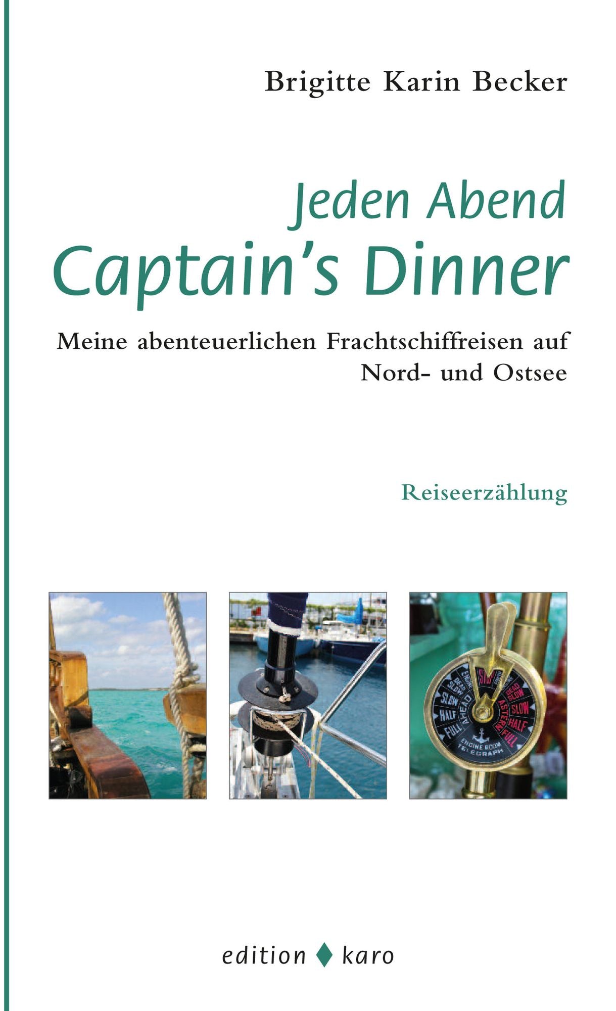 Jeden Abend Captain's Dinner: Meine abenteuerlichen Frachtschiffreisen auf Nord- und Ostsee