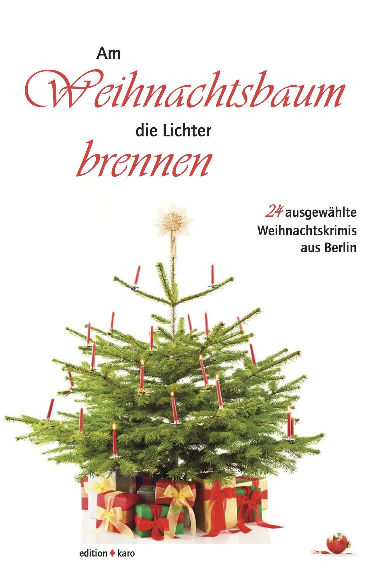 Am Weihnachtsbaum die Lichter brennen: 24 ausgewählte Weihnachtskrimis aus Berlin
