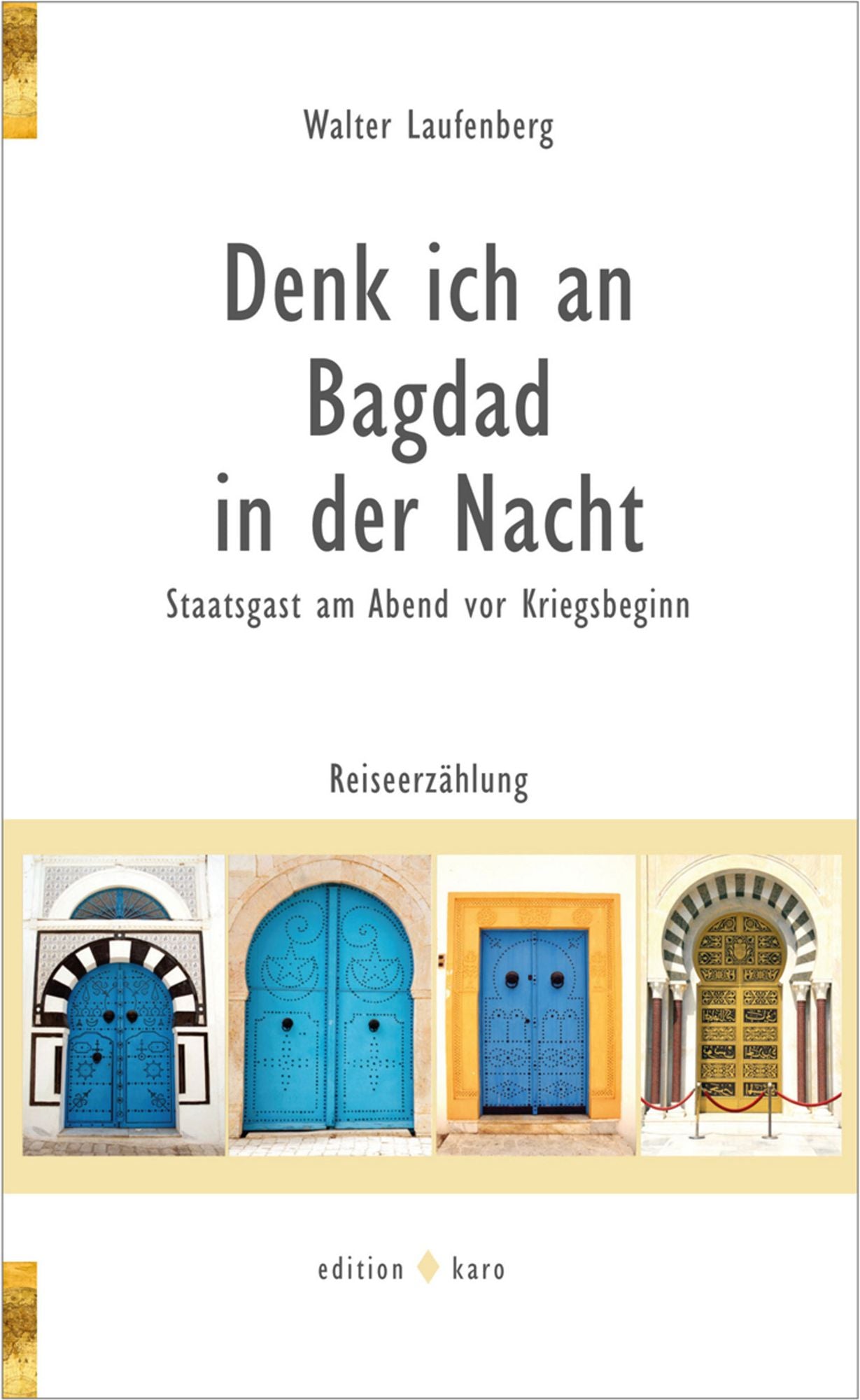 Denk ich an Bagdad in der Nacht: Staatsgast am Abend vor Kriegsbeginn