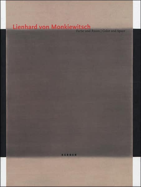 Lienhard von Monkiewitsch: Color and Space