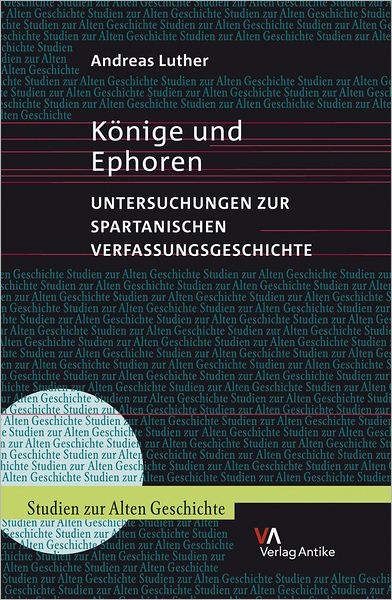 Konige und Ephoren: Untersuchungen zur spartanischen Verfassungsgeschichte