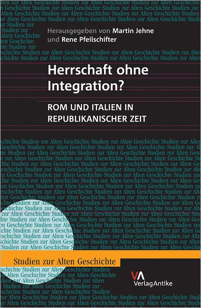 Herrschaft ohne Integration?: Rom und Italien in republikanischer Zeit