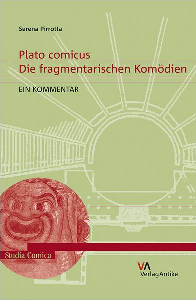 Plato comicus: Die fragmentarischen Komodien. Ein Kommentar