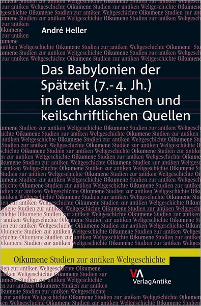 Das Babylonien der Spatzeit (7.-4. Jh.) in den klassischen und keilschriftlichen Quellen