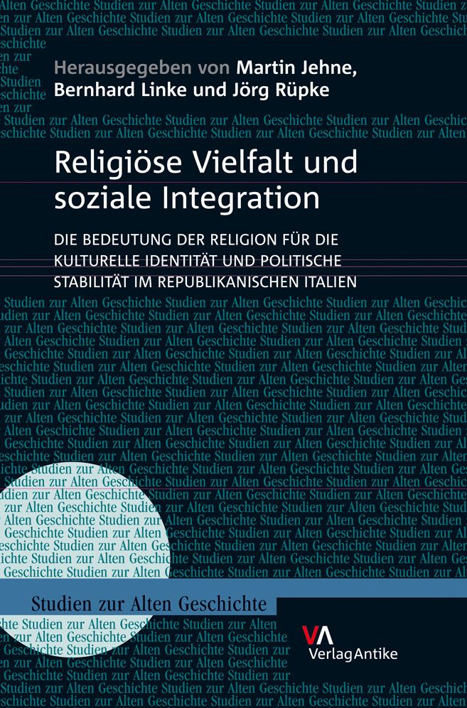 Religiose Vielfalt und soziale Integration: Die Bedeutung der Religion fur die kulturelle Identitat und die politische Stabilitat im republikanischen Italien