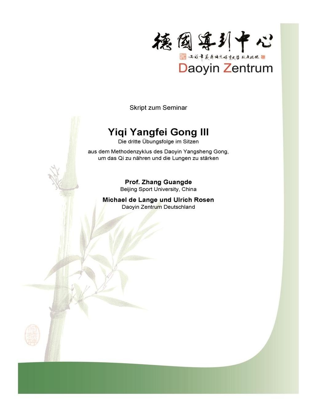 Yiqi Yangfei Gong III: Die dritte Uebungsfolge im Sitzen aus dem Methodenzyklus des Daoyin Yangsheng Gong, um das Qi zu naehren und die Lungen zu staerken
