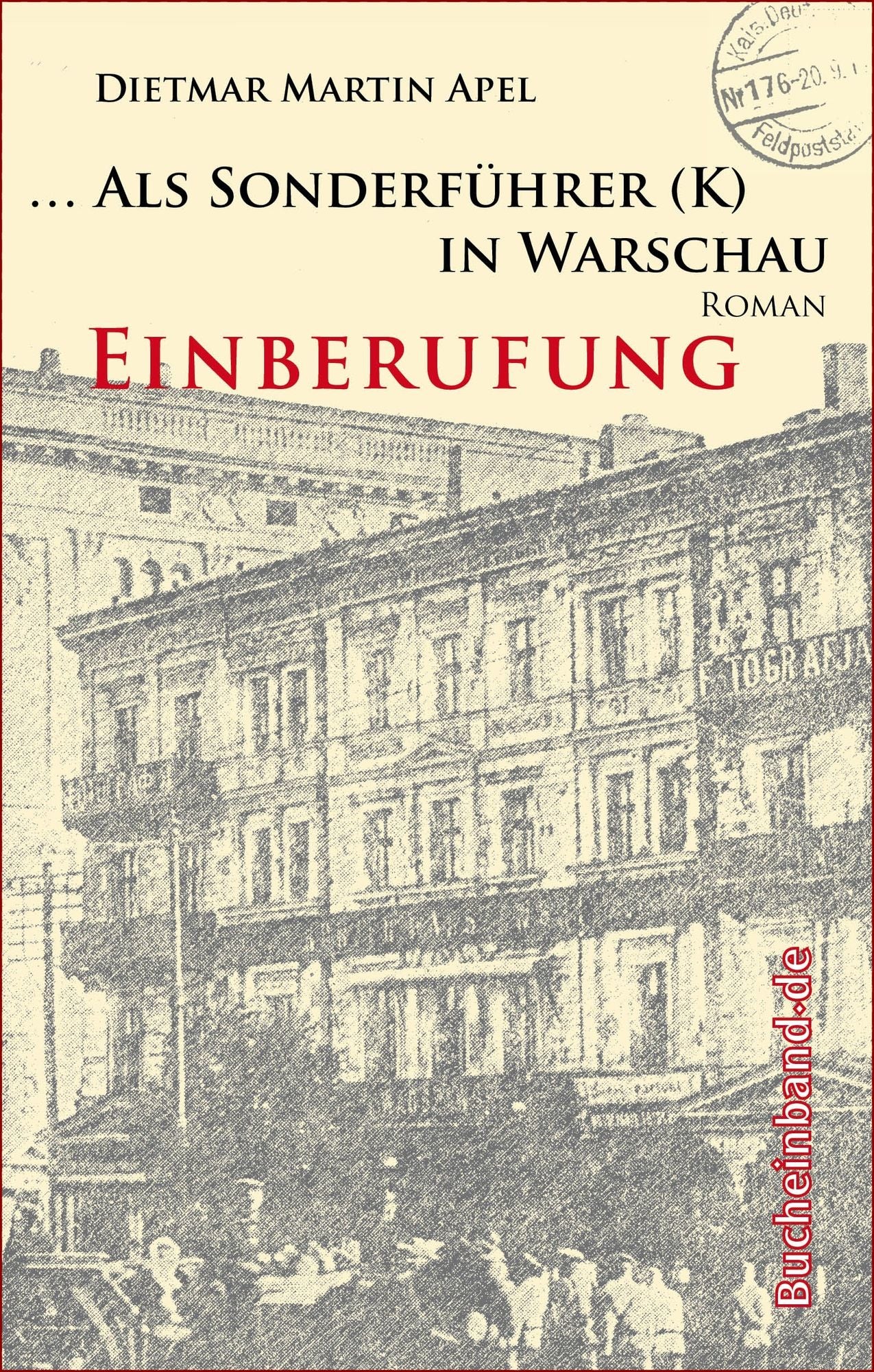 ... Als Sonderführer (K) in Warschau: Einberufung. Roman