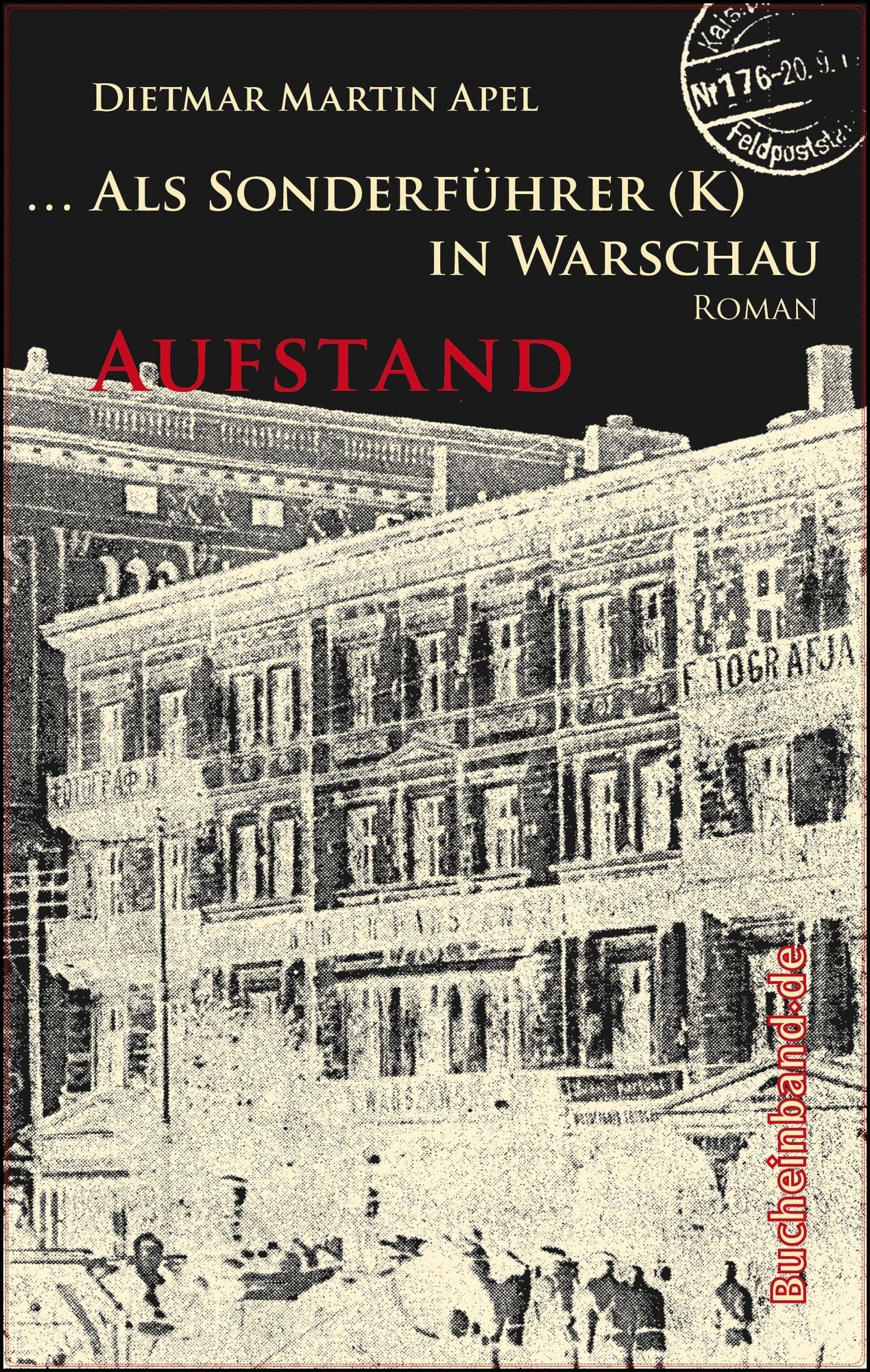... Als Sonderführer (K) in Warschau: Aufstand. Roman
