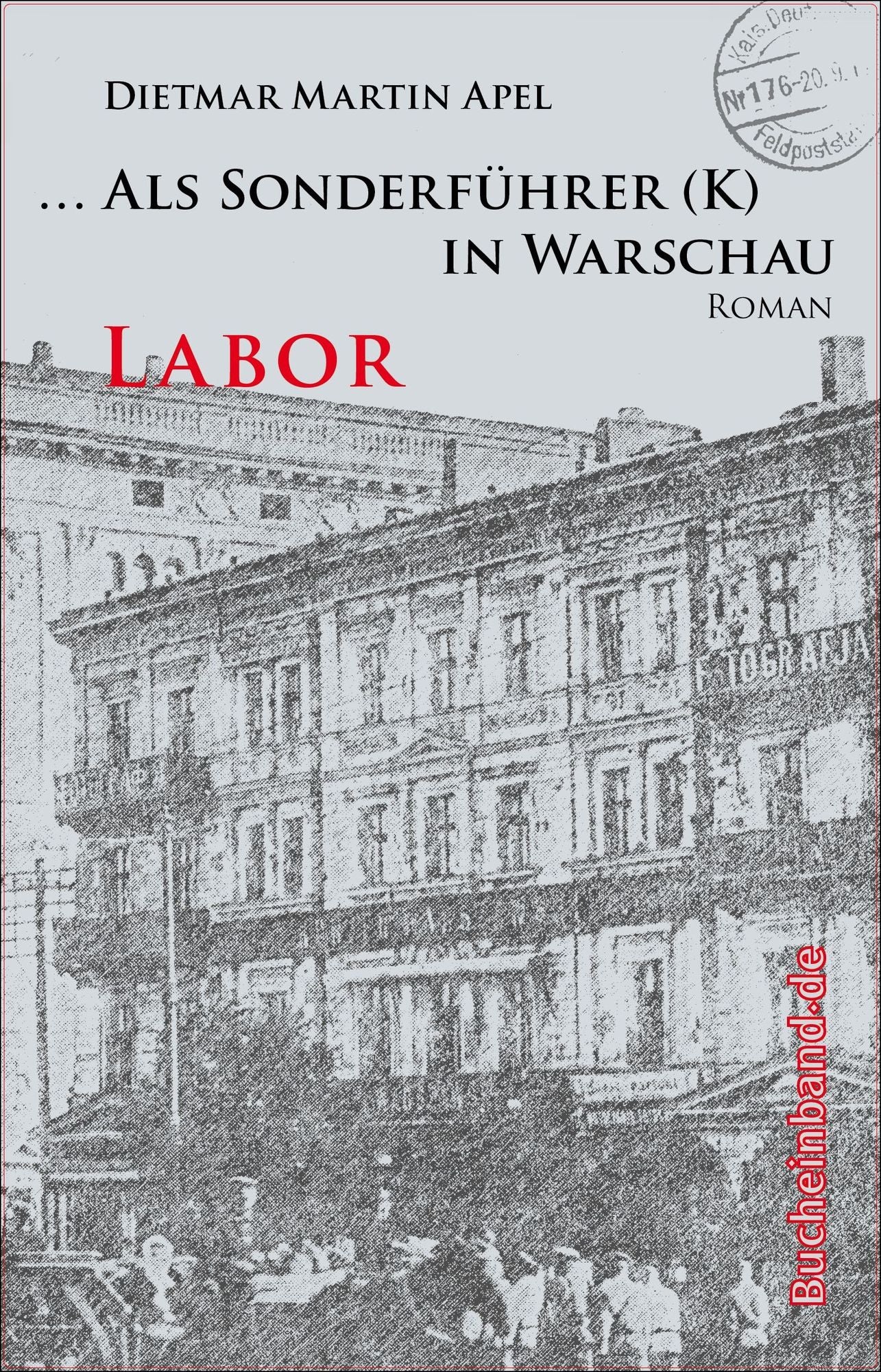 ... Als Sonderführer (K) in Warschau: Labor. Roman