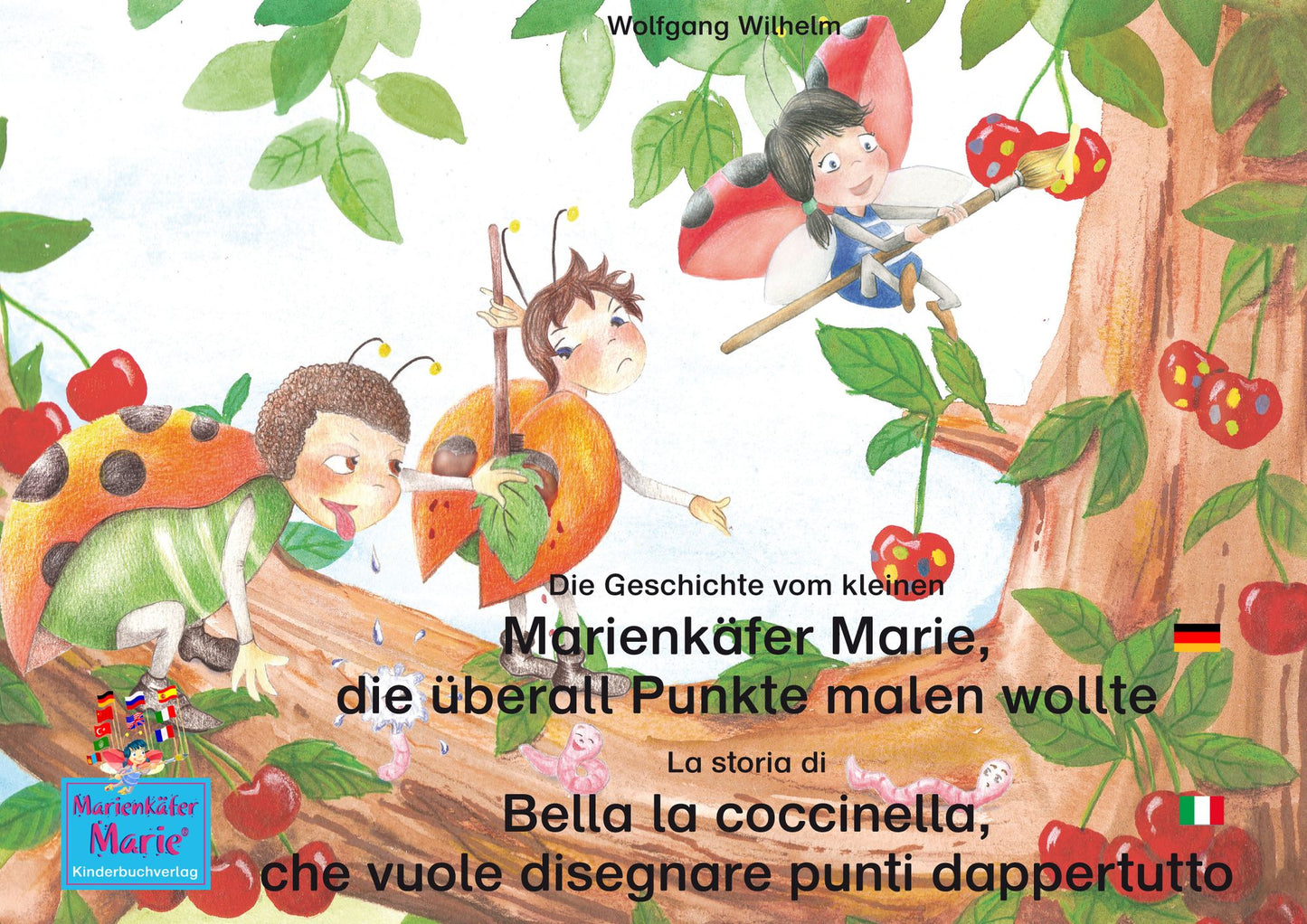 Die Geschichte vom kleinen Marienkäfer Marie, die überall Punkte malen wollte. Deutsch-Italienisch / La storia di Bella la coccinella, che vuole disegnare punti dappertutto. Tedesco-Italiano: Band 1 der Buch- und Hörspielreihe "Marienkäfer Marie" / Volume