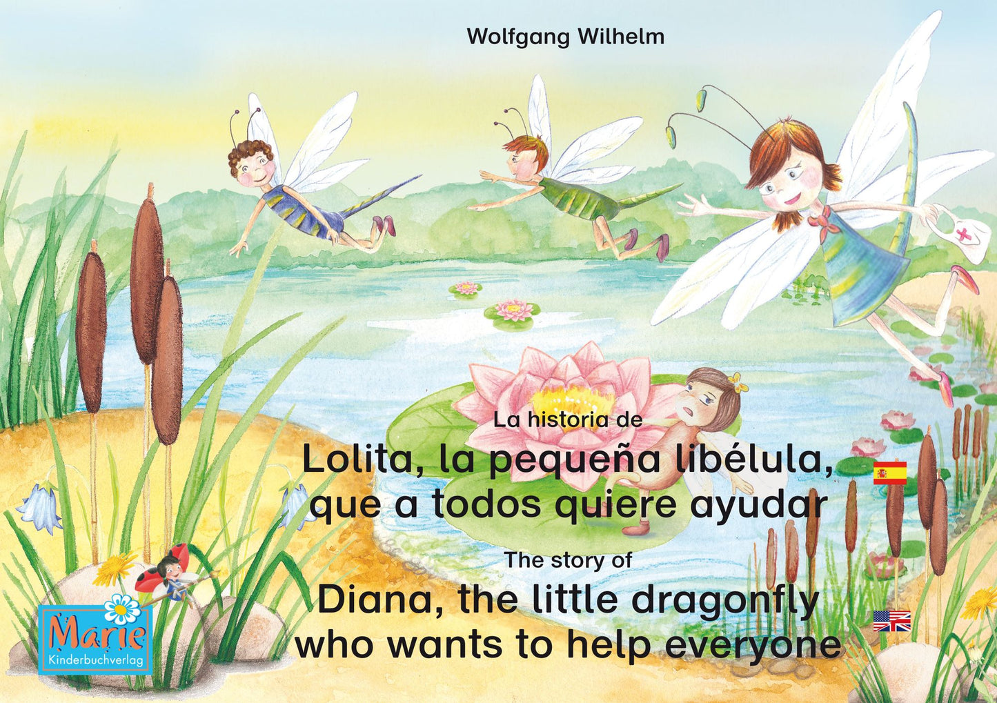 La historia de Lolita, la pequeña libélula, que a todos quiere ayudar. Español-Inglés. / The story of Diana, the little dragonfly who wants to help everyone. Spanish-English.: Tomo 2 del libro y la serie de audiolibro "Anita la mariquita" / Number 2 from